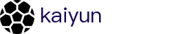 开云(Kaiyun) · 官方赛事中心